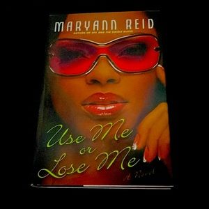 Use Me or Lose Me: A Novel: NEW!!!